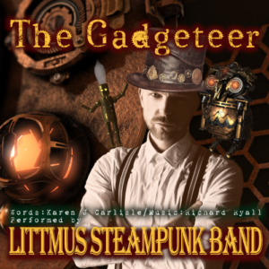 Gadgeteer_Karen J Carlisle/Littmus Steampunk Band